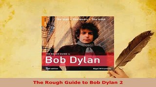 PDF  The Rough Guide to Bob Dylan 2 Read Online