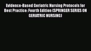 PDF Evidence-Based Geriatric Nursing Protocols for Best Practice: Fourth Edition (SPRINGER