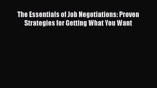 [Read book] The Essentials of Job Negotiations: Proven Strategies for Getting What You Want
