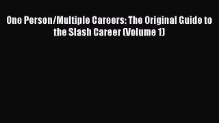 [Read book] One Person/Multiple Careers: The Original Guide to the Slash Career (Volume 1)