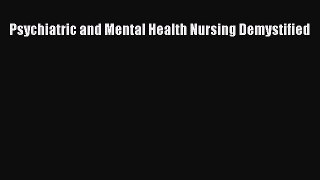 Download Psychiatric and Mental Health Nursing Demystified  EBook