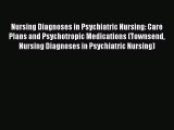 PDF Nursing Diagnoses in Psychiatric Nursing: Care Plans and Psychotropic Medications (Townsend