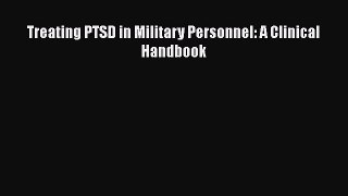 PDF Treating PTSD in Military Personnel: A Clinical Handbook Free Books