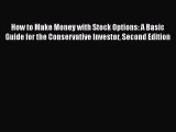 [Read book] How to Make Money with Stock Options: A Basic Guide for the Conservative Investor