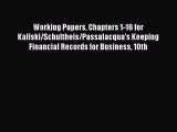 Read Working Papers Chapters 1-16 for Kaliski/Schultheis/Passalacqua's Keeping Financial Records