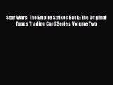 Read Star Wars: The Empire Strikes Back: The Original Topps Trading Card Series Volume Two