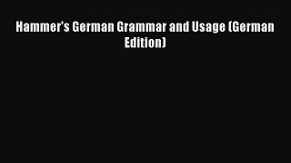 Read Hammer's German Grammar and Usage (German Edition) PDF Online