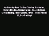 [Read book] Options: Options Trading: Trading Strategies Covered Calls & Binary Options (Stock