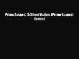 PDF Prime Suspect 3: Silent Victims (Prime Suspect Series)  EBook