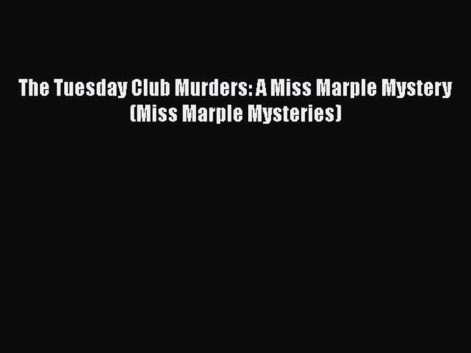 Download The Tuesday Club Murders: A Miss Marple Mystery (Miss Marple Mysteries)  EBook