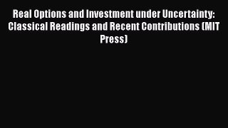 [Read book] Real Options and Investment under Uncertainty: Classical Readings and Recent Contributions