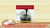 Download  Chocolate Sauce Greats Delicious Chocolate Sauce Recipes The Top 42 Chocolate Sauce Download Online