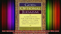 Read  GodOptional Judaism Alternatives for Cultural Jews Who Love Their History Heritage and  Full EBook