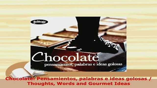 PDF Chocolate Pensamientos palabras e ideas golosas Thoughts Words and Gourmet Ideas PDF Full Ebook