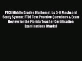 Read FTCE Middle Grades Mathematics 5-9 Flashcard Study System: FTCE Test Practice Questions