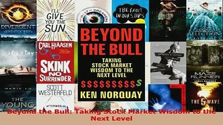 PDF  Beyond the Bull Taking Stock Market Wisdom to the Next Level Read Full Ebook