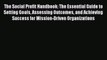 [PDF] The Social Profit Handbook: The Essential Guide to Setting Goals Assessing Outcomes and