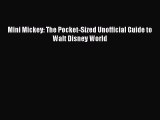 Read Mini Mickey: The Pocket-Sized Unofficial Guide to Walt Disney World Ebook Free