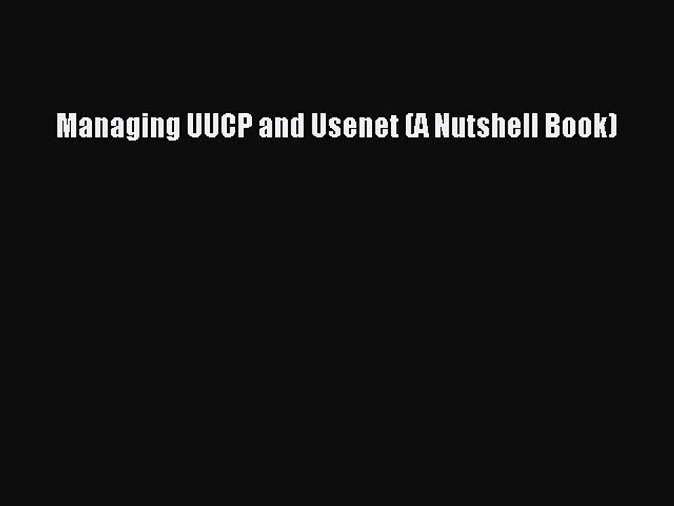 [Read PDF] Managing UUCP and Usenet (A Nutshell Book) Download Online