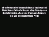 [Read book] eBay Powerseller Research: Start a Business and Make Money Online Selling on eBay: