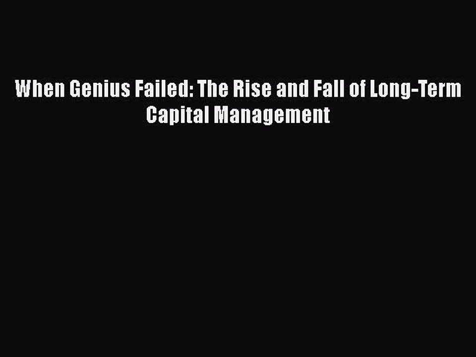 Download When Genius Failed: The Rise and Fall of Long-Term Capital Management  EBook