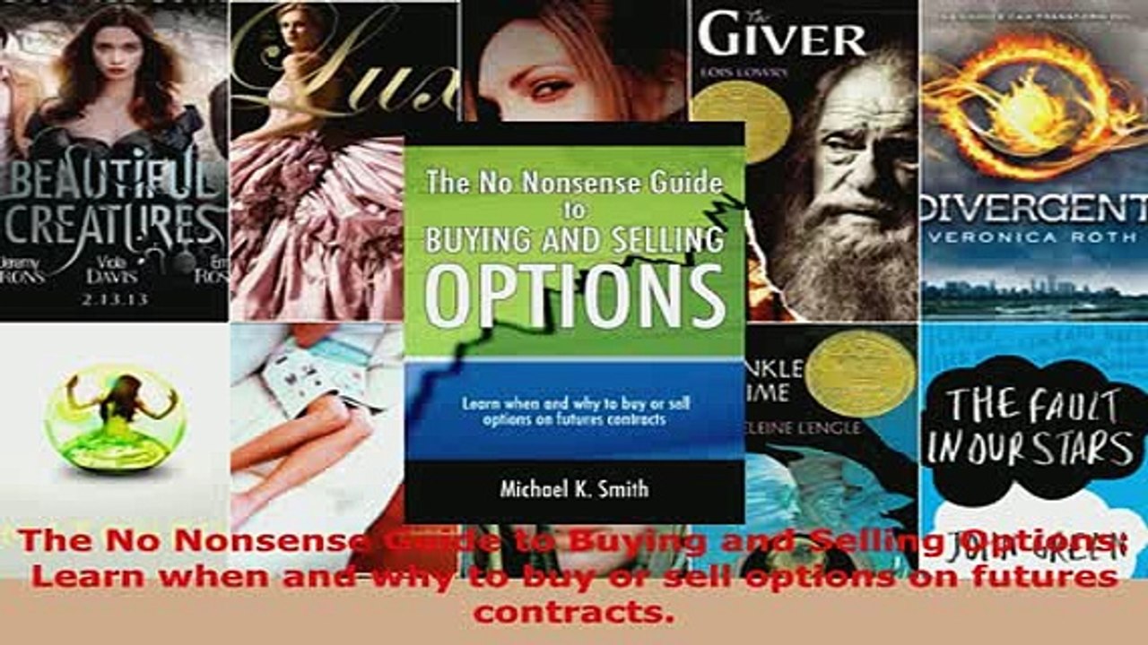 PDF  The No Nonsense Guide to Buying and Selling Options Learn when and why to buy or sell Download Online