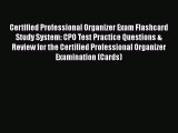 Read Certified Professional Organizer Exam Flashcard Study System: CPO Test Practice Questions