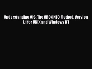 [Read PDF] Understanding GIS: The ARC/INFO Method Version 7.1 for UNIX and Windows NT Ebook