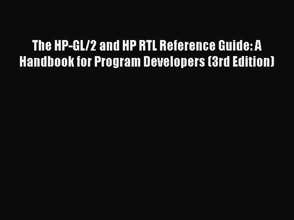 [Read PDF] The HP-GL/2 and HP RTL Reference Guide: A Handbook for Program Developers (3rd Edition)