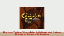 PDF  The New Taste of Chocolate A Cultural and Natural History of Cacao with Recipes Download Online