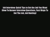 [Read book] Job Interview: Quick Tips to Get the Job You Want (How To Answer Interview Questions