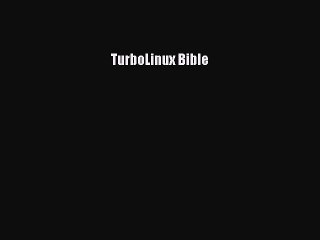 [Read PDF] TurboLinux Bible Ebook Free