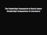 [PDF] The Cambridge Companion to Henry James (Cambridge Companions to Literature) [Download]