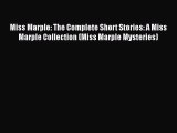 PDF Miss Marple: The Complete Short Stories: A Miss Marple Collection (Miss Marple Mysteries)
