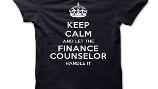KEEP CALM AND LET THE FINANCE COUNSELOR HANDLE IT