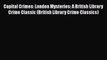 PDF Capital Crimes: London Mysteries: A British Library Crime Classic (British Library Crime