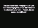 Read Praxis II Life Science: Pedagogy (0234) Exam Flashcard Study System: Praxis II Test Practice