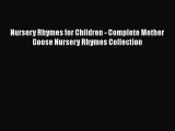 Download Nursery Rhymes for Children - Complete Mother Goose Nursery Rhymes Collection Free