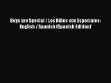 PDF Boys are Special / Los Niños son Especiales: English / Spanish (Spanish Edition) Free Books