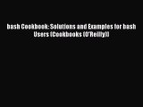[Read PDF] bash Cookbook: Solutions and Examples for bash Users (Cookbooks (O'Reilly)) Download