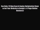 [Read book] Seo Help: 20 New Search Engine Optimization Steps to Get Your Website to Google's