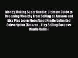 [Read book] Money Making Super Bundle: Ultimate Guide to Becoming Wealthy From Selling on Amazon