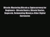 [Read book] Bitcoin: Mastering Bitcoin & Cyptocurrency for Beginners - Bitcoin Basics Bitcoin