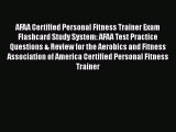 Read AFAA Certified Personal Fitness Trainer Exam Flashcard Study System: AFAA Test Practice