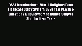 Read DSST Introduction to World Religions Exam Flashcard Study System: DSST Test Practice Questions