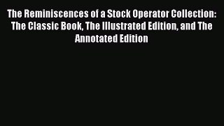 [Read book] The Reminiscences of a Stock Operator Collection: The Classic Book The Illustrated