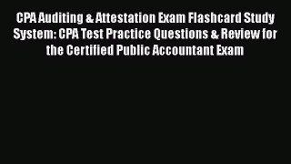 Download CPA Auditing & Attestation Exam Flashcard Study System: CPA Test Practice Questions