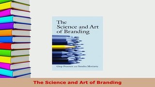 Download  The Science and Art of Branding PDF Book Free