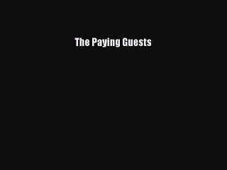 Read The Paying Guests Ebook Free