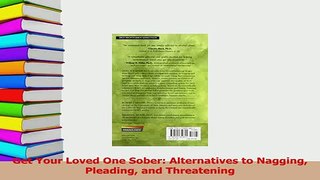 Download  Get Your Loved One Sober Alternatives to Nagging Pleading and Threatening PDF Free